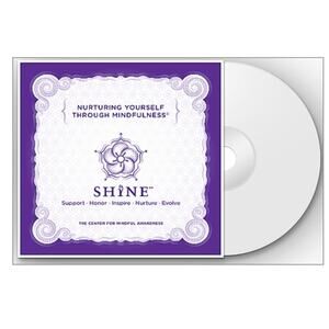 NEW S.H.I.N.E. Nurturing Yourself Through Mindfulness Meditation CD (2009)